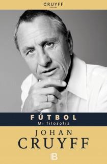 FUTBOL. MI FILOSOFIA | 9788466652094 | CRUYFF, JOHAN