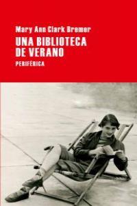 BIBLIOTECA DE VERANO, UNA | 9788492865598 | CLARK BREMER, MARY ANN