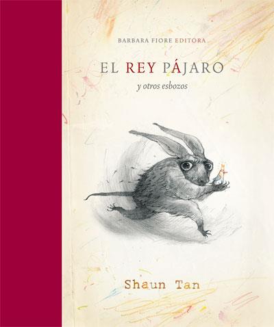 REY PAJARO Y OTROS ESBOZOS, EL | 9788415208020 | TAN, SHAUN