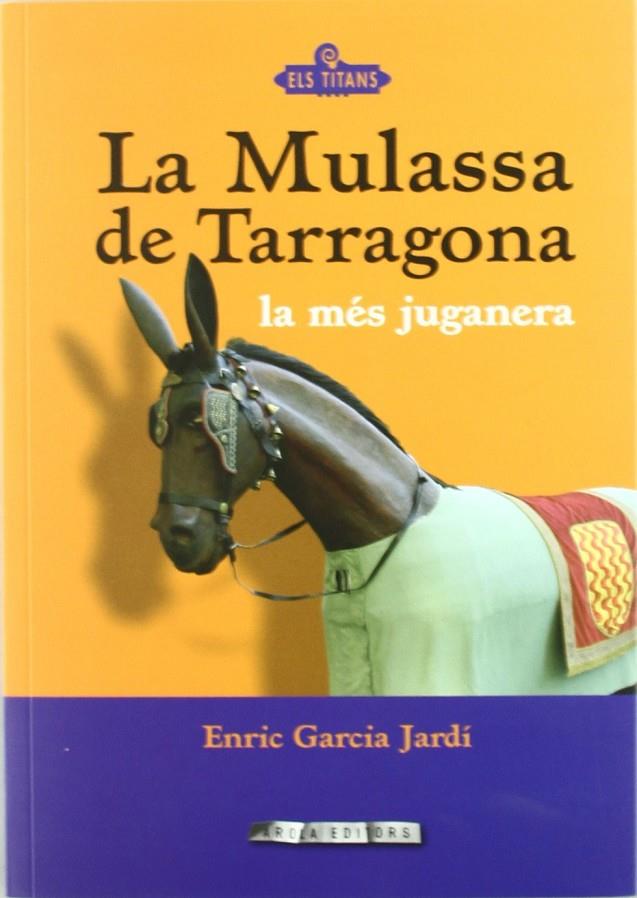 MULASSA DE TARRAGONA, LA : LA MES JUGANERA | 9788415248392 | GARCIA JARDI, ENRIC