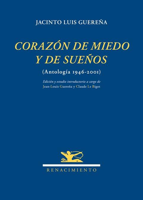 CORAZON DE MIEDO Y DE SUEÑOS (ANTOLOGIA 1946-2001) | 9788484728245 | GUEREÑA, JACINTO LUIS