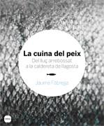 CUINA DEL PEIX, LA. DEL LLUÇ ARREBOSSAT A LA CALDERETA DE LL | 9788496499478 | FABREGA, JAUME