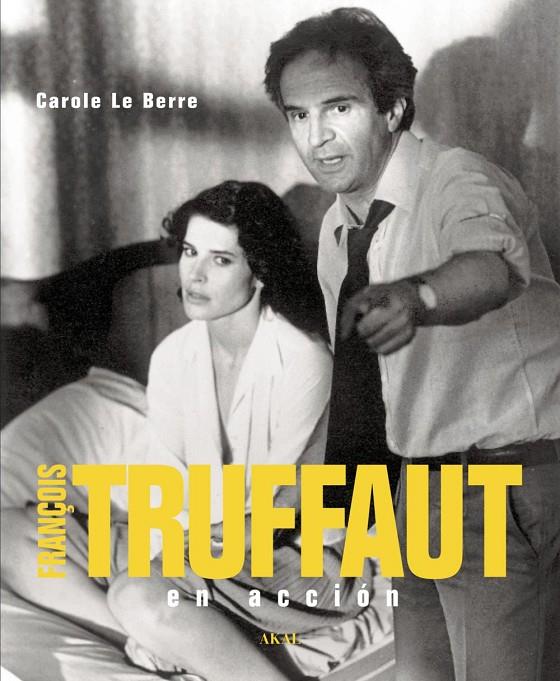 FRANÇOIS TRUFFAUT EN ACCION | 9788446023968 | LE BERRE, CAROLE