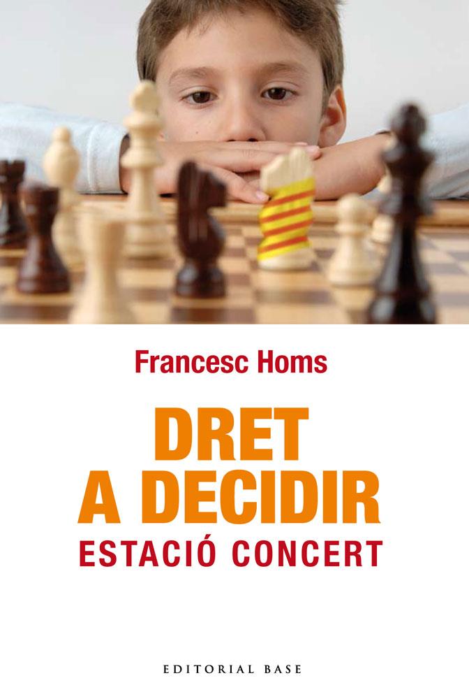 DRET A DECIDIR : ESTACIO CONCERT | 9788492437856 | HOMS I MOLIST, FRANCESC