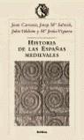 HISTORIA DE LAS ESPAÑAS MEDIEVALES | 9788484323006 | CARRASCO, JUAN - SLARACH, JOSEP Mª - VALDEON, JULI