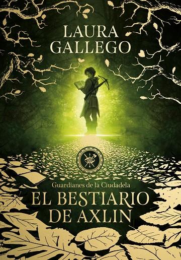 BESTIARIO DE AXLIN, EL (GUARDIANES DE LA CIUDADELA 1) | 9788490439319 | GALLEGO, LAURA