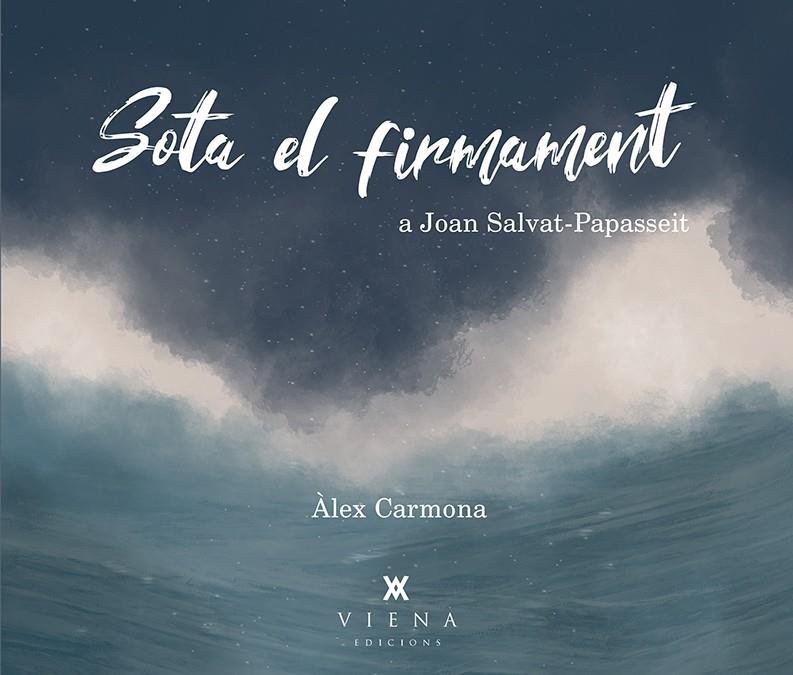 SOTA EL FIRMAMENT. A JOAN SALVAT-PAPASSEIT (INCLOU CD) | 9788417998172 | CARMONA, ALEX