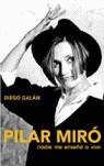 PILAR MIRO. NADIE ME ENSEÑO A VIVIR | 9788401379611 | GALAN, DIEGO