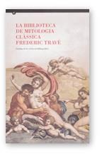 BIBLIOTECA DE MITOLOGIA CLASSICA FREDERIC TRAVE | 9788478451463 | ESCOBEDO (COORD.), JOANA