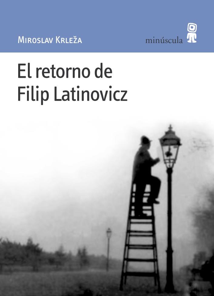 RETORNO DE FILIP LATINOVICZ, EL | 9788495587312 | KRLEZA, MIROSLAV