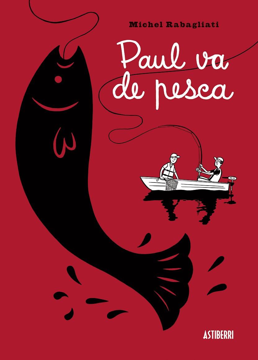 PAUL VA DE PESCA | 9788415163459 | RABAGLIAT, MICHEL