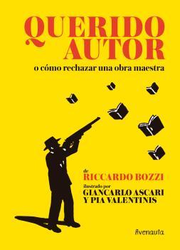 QUERIDO AUTOR O COMO RECHAZAR UNA OBRA MAESTRA | 9788494823565 | BOZZI, RICCARDO