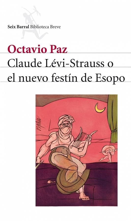 CLAUDE LEVI-STRAUSS O EL NUEVO FESTIN DE ESOPO | 9788432212550 | PAZ, OCTAVIO