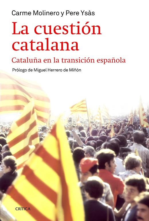 CUESTION CATALANA, LA. CATALUÑA EN LA TRANSICION ESPAÑOLA | 9788498927283 | MOLINERO, CARME; YSAS, PERE