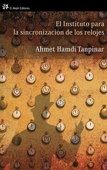 INSTITUTO PARA LA SINCRONIZACION DE LOS RELOJES, EL | 9788476698716 | TANPINAR, AHMET HAMDI