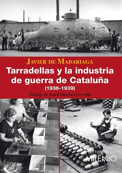 TARRADELLAS Y LA INDUSTRIA DE GUERRA DE CATALUÑA (1936-1939) | 9788497432450 | MADARIAGA, JAVIER DE