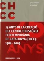 25 ANYS DE LA CREACIO DEL CENTRE D'HISTORIA CONTEMPORANIA | 9788439381068 | VVAA