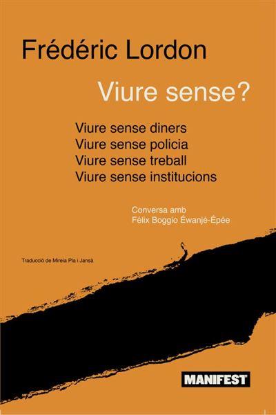 VIURE SENSE? (CAT) | 9788410344112 | LORDON, FRÉDÉRIC