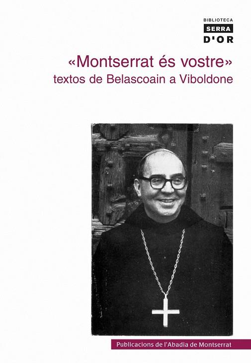 MONTSERRAT ES VOSTRE. TEXTOS DE BELASCOAIN A VIBOLDONE | 9788478260959 | ESCARRE, AURELI M.