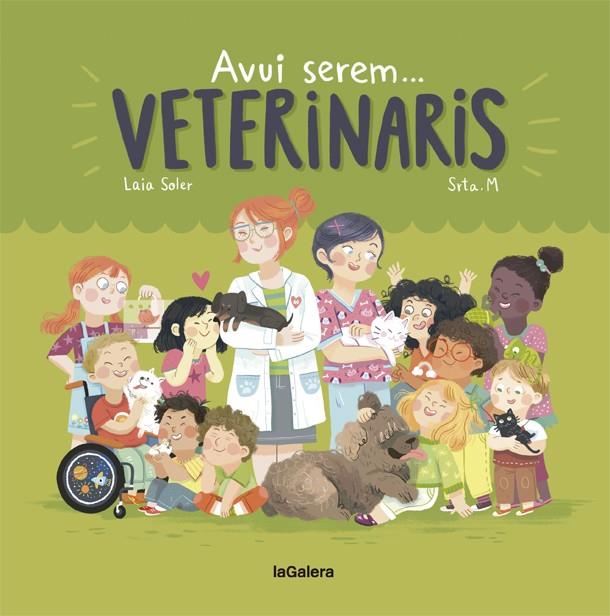 AVUI SEREM... VETERINARIS | 9788424663803 | SOLER, LAIA; SRTA. M