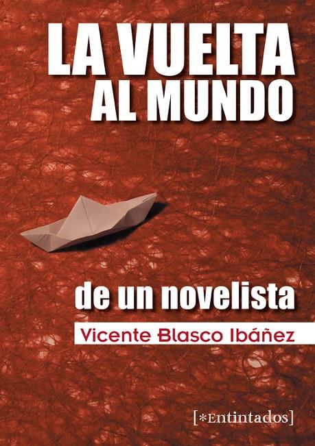 VUELTA AL MUNDO DE UN NOVELISTA, LA | 9788415116462 | BLASCO IBAÑEZ, VICENTE