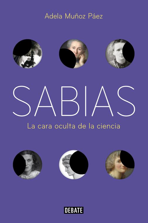 SABIAS : LA CARA OCULTA DE LA CIENCIA | 9788499927022 | MUÑOZ PÁEZ, ADELA