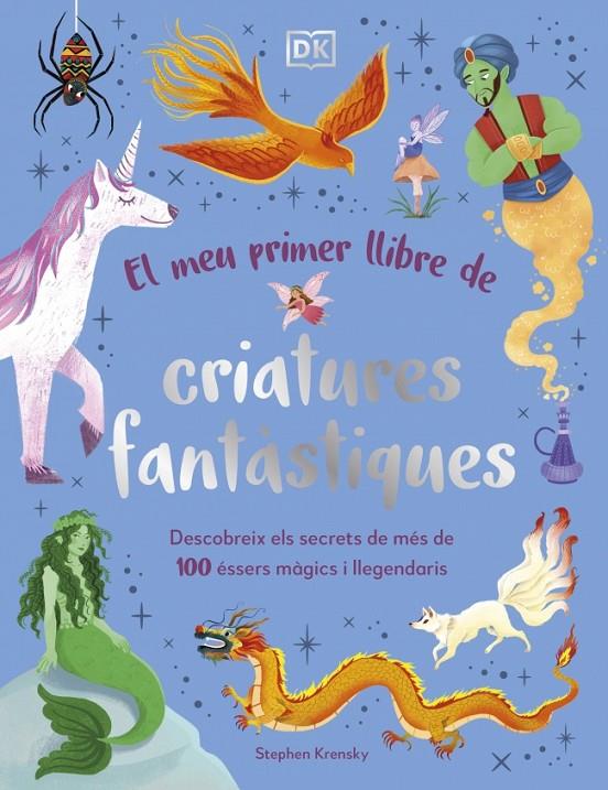 MEU PRIMER LLIBRE DE CRIATURES FANTÀSTIQUES, EL (CAT) | 9780241736876 | KRENSKY, STEPHEN