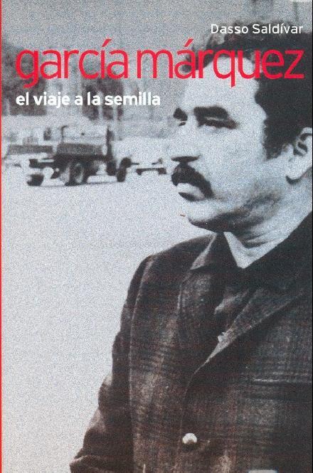 GARCIA MARQUEZ: EL VIAJE A LA SEMILLA | 9788441321540 | SALDIVAR, DASSO