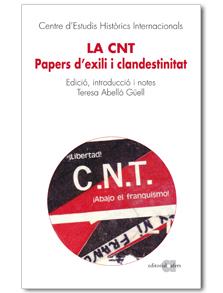 CNT, LA. PAPERS D'EXILI I CLANDESTINITAT | 9788492542901 | ABELLO GÜELL, TERESA