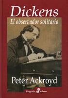 DICKENS, EL OBSERVADOR SOLITARIO | 9788435028004 | ACKROYD, PETER