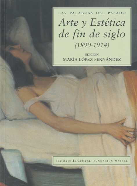 ARTE Y ESTETICA DE FIN DE SIGLO (1890-1914) | 9788498441413 | LOPEZ FERNANDEZ, MARIA