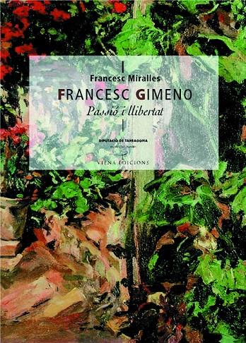 FRANCESC GIMENO. PASSIO I LLIBERTAT. | 9788483303641 | MIRALLES, FRANCESC