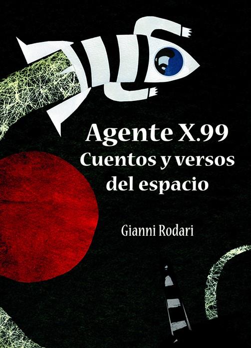 AGENTE X.99. CUENTOS Y VERSOS DEL ESPACIO | 9788496947542 | RODARI, GIANNI