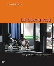 BUENA VIDA, LA : VISITA GUIADA A LAS CASAS DE LA MODERNIDAD | 9788425218293 | ABALOS, IÑAKI