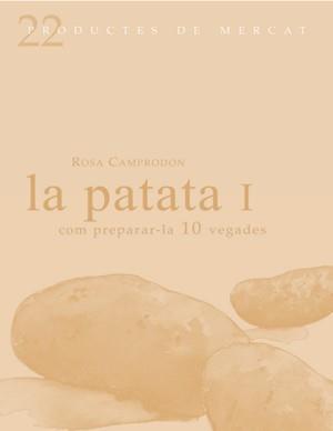 PATATA I, LA : COM PREPARAR-LA 10 VEGADES | 9788493624323 | CAMPRODON I VIDAL, ROSA