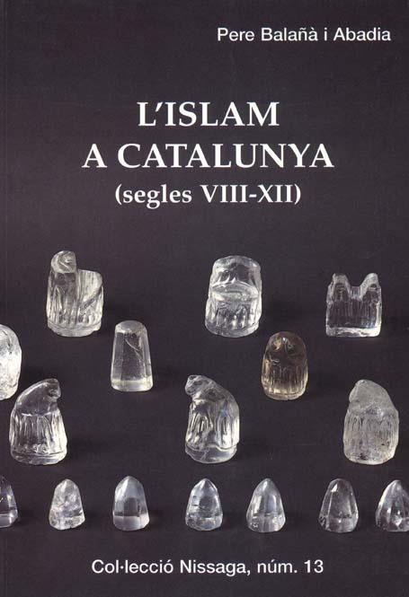 ISLAM A CATALUNYA (SEGLES VIII-XII), L' | 9788423206445 | BALAÑA I ABADIA, PERE