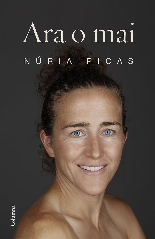 ARA O MAI (BIO DE NURIA PICAS) | 9788466424813 | PICAS, NURIA