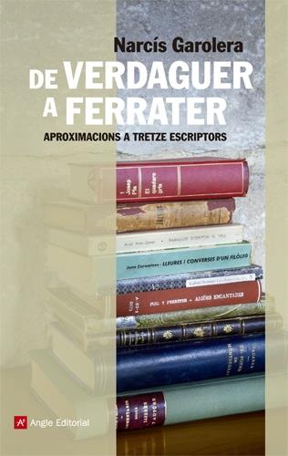 DE VERDAGUER A FERRATER. APROXIMACIONS A TRETZE ESCRIPTORS | 9788415307198 | GAROLERA, NARCIS