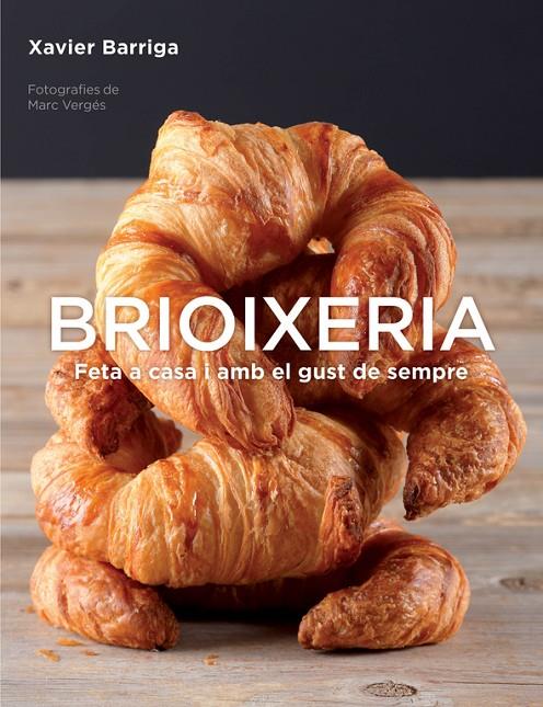 BRIOIXERIA. FETA A CADA I AMB EL GUST DE SEMPRE | 9788425350559 | BARRIGA, XAVIER