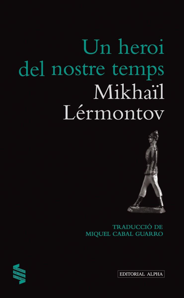 HEROI DEL NOSTRE TEMPS, UN | 9788498591873 | LERMONTOV, MIKHAIL