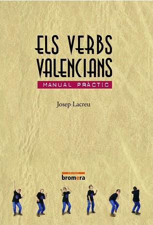 VERBS VALENCIANS, ELS. MANUAL PRACTIC | 9788476604922 | LACREU I CUESTA, JOSEP