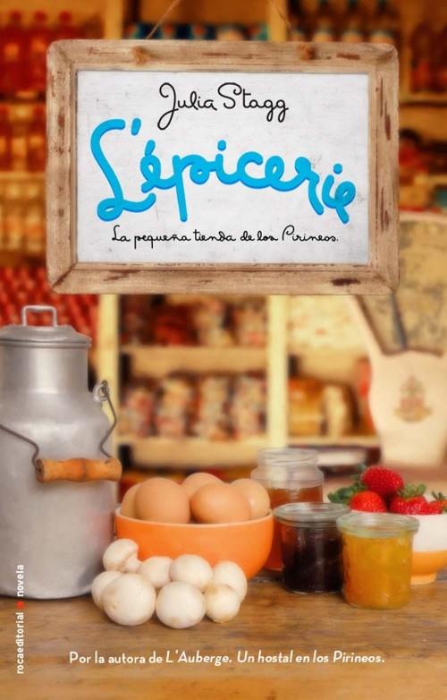 EPICERIE, L'. LA PEQUEÑA TIENDA DE LOS PIRINEOS | 9788499184951 | STAGG, JULIA