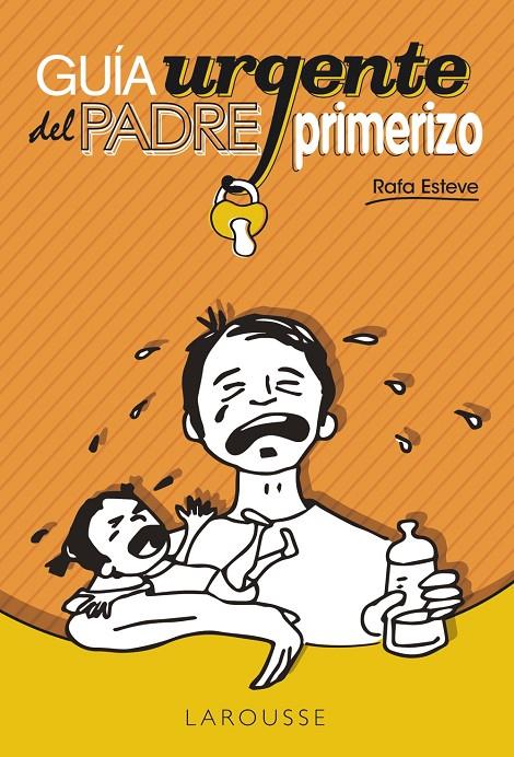 GUIA URGENTE DEL PADRE PRIMERIZO | 9788416124787 | ESTEVE, RAFA