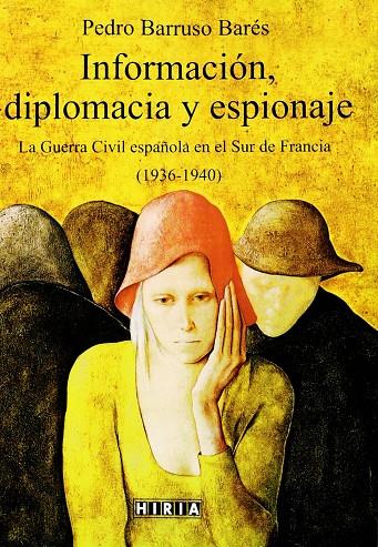 INFORMACION, DIPLOMACIA Y ESPIONAJE. LA GUERRA CIVIL.... | 9788497972789 | BARRUSO BARES, PEDRO