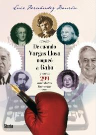 DE CUANDO VARGAS LLOSA NOQUEO A GABO Y OTROS 299 ANECDOTAS | 9788492520190 | FERNANDEZ ZAURIN, LUIS