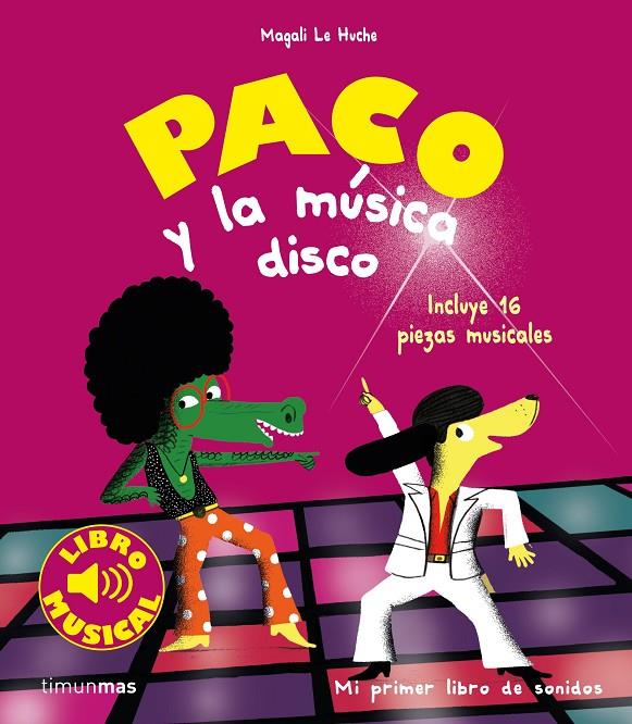 PACO Y LA MUSICA DISCO | 9788408201403 | HUCHE, MAGALI LE 