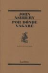 POR DONDE VAGARE (ING/CAST) | 9788426415875 | ASHBERY, JOHN