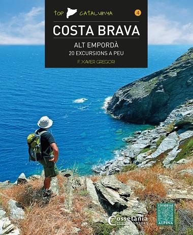 COSTA BRAVA - ALT EMPORDÀ : 20 EXCURSIONS A PEU | 9788490346525 | GREGORI, F. XAVIER