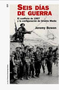 SEIS DIAS DE GUERRA. EL CONFLICTO DE 1967 Y LA CONFIGURACION | 9788449319563 | BOWEN, JEREMY