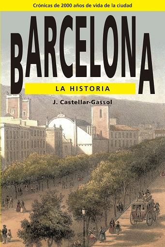 BARCELONA. LA HISTORIA. | 9788486540715 | CASTELLAR GASSOL, J.